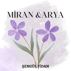 Şengül Fidan / MİRAN & ARYA / 1. Bölüm