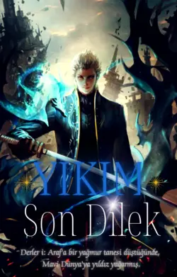 şevval tky / YIKIM / YIKIM I. Perde: SON DİLEK