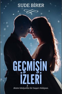 Sude Birer / GEÇMİŞİN İZLERİ (2. Kitap) / Hayal Kırıklığı❤️🩹