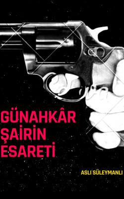 Aslı Süleymanlı / Günahkâr Şairin Esareti / 2.Yorum