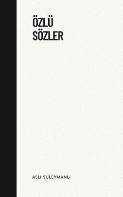 Aslı Süleymanlı / Özlü Sözler / UNUTMA UNUTTURMA