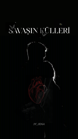 Sy_sena / Savaşın Külleri (Askeri Aşk ve Drama) / 6. Bölüm Aşk