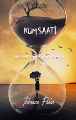 Tubanur Peker / Kum Saati / 1. Bölüm: Ölmüş Çocukluk