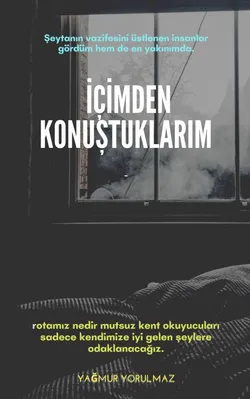 Yağmur yorulmaz / İÇİMDEN KONUŞTUKLARIM /      - BÖLÜM 2 İNSANLARI KADER AYIRMAZ-