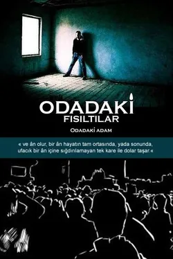 Yakup Başaran / Odadaki Fısıltılar / 1. Bölüm