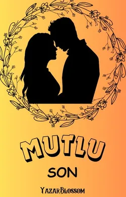 Yazarblossom / Mutlu Son / 3. Bölüm
