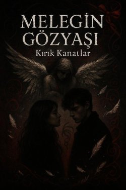 Rümeysa YILDIZ / MELEĞİN GÖZYAŞI / 1.BÖLÜM