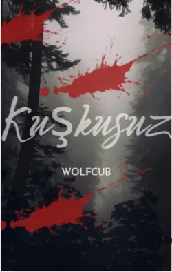 Wolf Cub / Kuşkusuz / 3- Tus