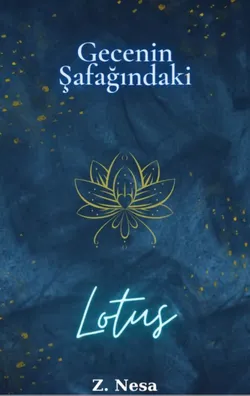 Z. Nesa / Gecenin Şafağındaki Lotus | Yarı Texting / 1.3