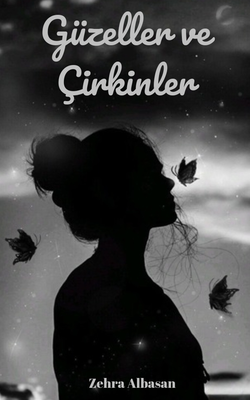 Zehra albasan / Güzeller ve Çirkinler / 1. Güzeller ve çirkinler