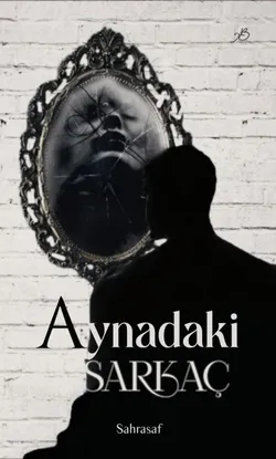 Sahrasaf / Aynadaki Sarkaç / 1. Bölüm 'Kafeste ölüm var'