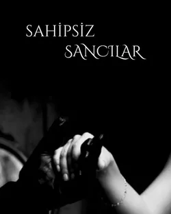 𝐙.𝐁. / SAHİPSİZ SANCILAR / 2|