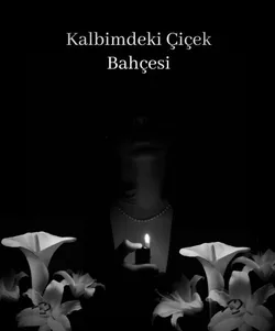 Zeynep Çavdar / Kalbimdeki Çiçek Bahçesi / Bölüm 10: Güvercinin Kırık Kanatları