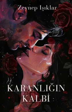 Zeynep Işıklar / KARANLIĞIN KALBİ / 25.BÖLÜM