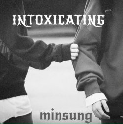 ^[•Reno•]^ / INTOXICATING || _Minsung_ / 🔗