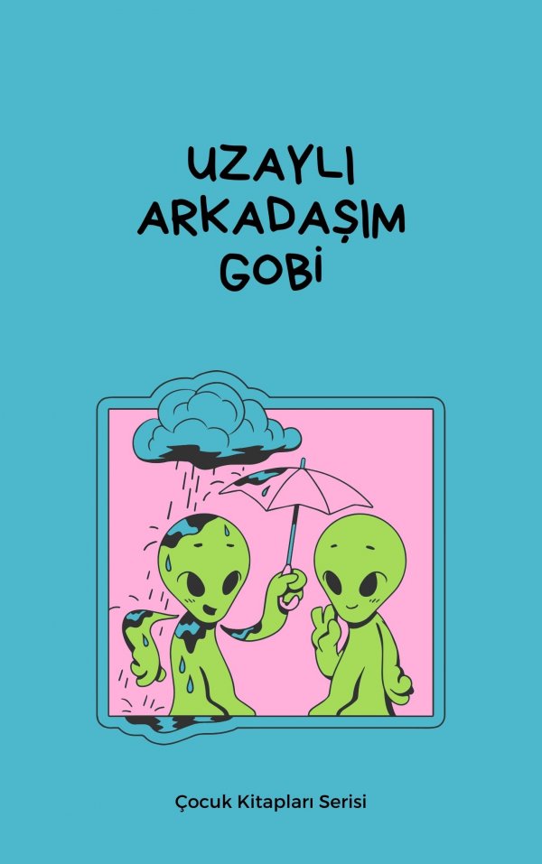 Berat / Uzaylı Arkadaşım Gobi / Uzaylı Arkadaşım Gobi