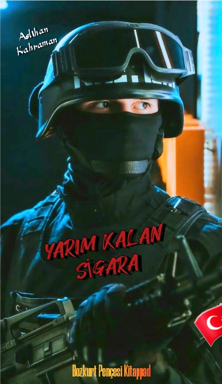 Bozkurt Pençesi / Yarım Kalan Sigara / Bölüm 1 : Atalay Timi 🦂🇹🇷