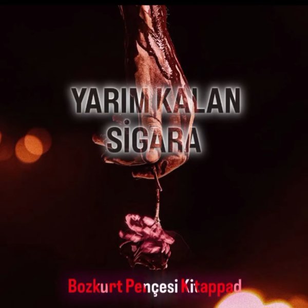 Bozkurt Pençesi / Yarım Kalan Sigara / Bölüm 85 : Kanlı Nefesler 🥀❤️🔥