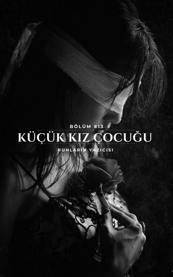 Ruhların Yazıcısı / KANLI MONTAJ:KATLİAM / Küçük Kız Çocuğu