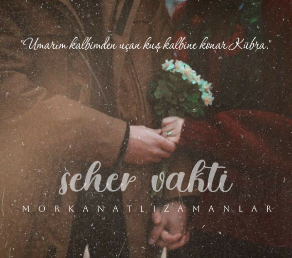 morkanatlızamanlar / Seher Vakti / SV| 32