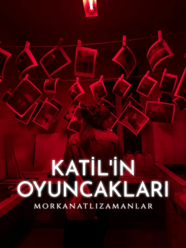 morkanatlızamanlar / Hafıza Kartı / 21. Katil'in Oyuncakları