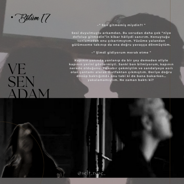 selin özgen / VE SEN ADAM 🖤🤍 / •Bölüm 17 🖤🖤