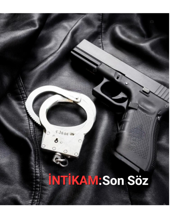Fatime Kübra Tosun / İNTİKAM:Son Söz / 1.Bölüm: Sessizliğin Uğultusu