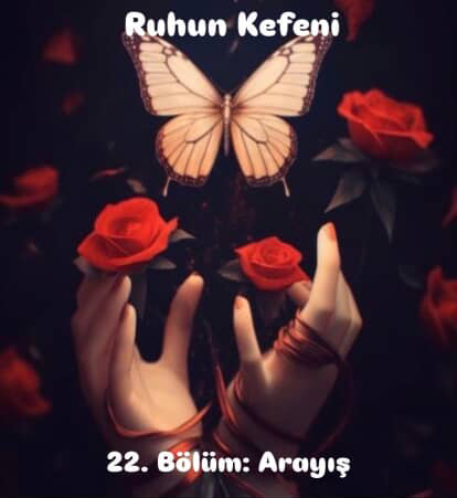 Tubanur Peker / Ruhun Kefeni (1 ve 2) / 22. Bölüm: Arayış
