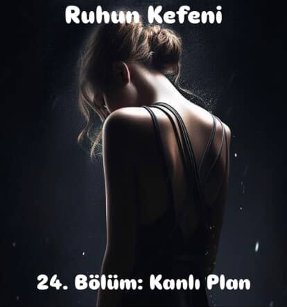 Tubanur Peker / Ruhun Kefeni (1 ve 2) / 24. Bölüm: Kanlı Plan