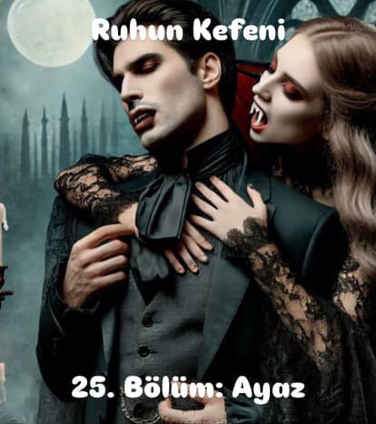 Tubanur Peker / Ruhun Kefeni (1 ve 2) / 25. Bölüm: Ayaz