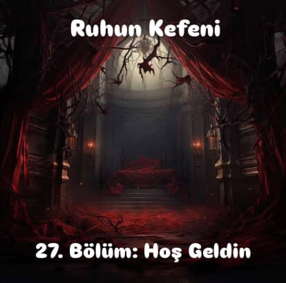Tubanur Peker / Ruhun Kefeni (1 ve 2) / 27. Bölüm: Hoş Geldin