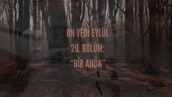 Esma Tonguc / 17 EYLÜL / 20. BİR ANDA