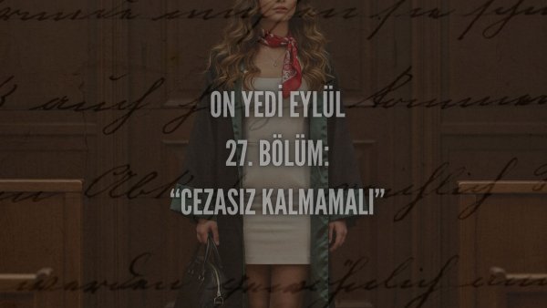 Esma Tonguc / 17 EYLÜL / 27. CEZASIZ KALMAMALI