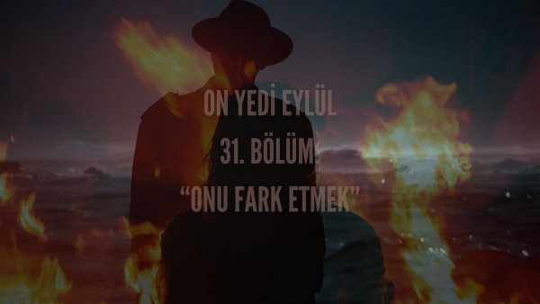Esma Tonguc / 17 EYLÜL / 31. ONU FARK ETMEK