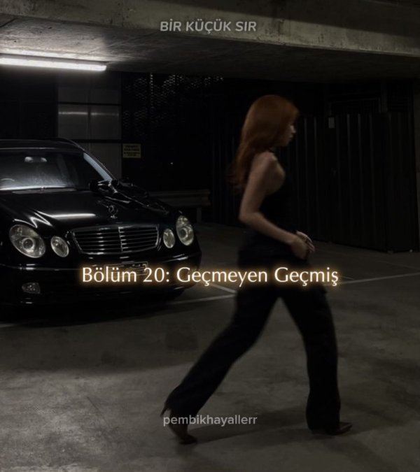 pembikhayaller / BİR KÜÇÜK SIR / Bölüm 20: Geçmeyen Geçmiş